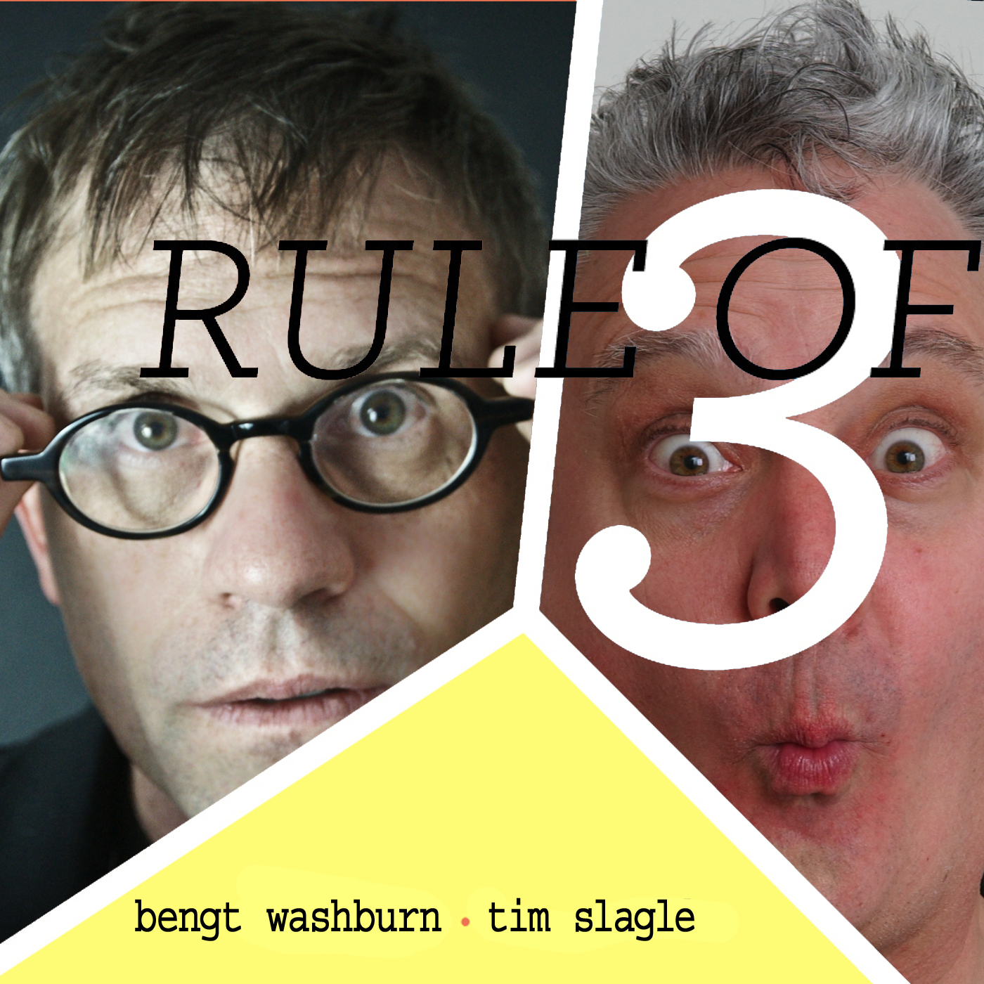 Rule of Three: with Bengt Washburn and Tim Slagle