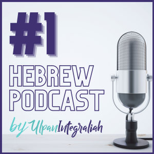 Hebrew Podcast by Ulpan integraliah Tel Aviv