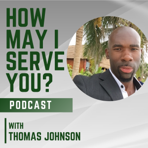 The How May I Serve You by Thomas Johnson Podcast
