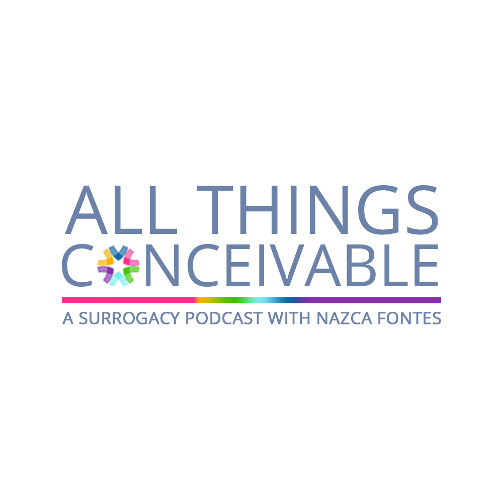 All Things Conceivable: A Surrogacy Podcast with Nazca Fontes Artwork