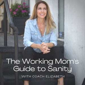 The Working Mom’s Guide To Sanity