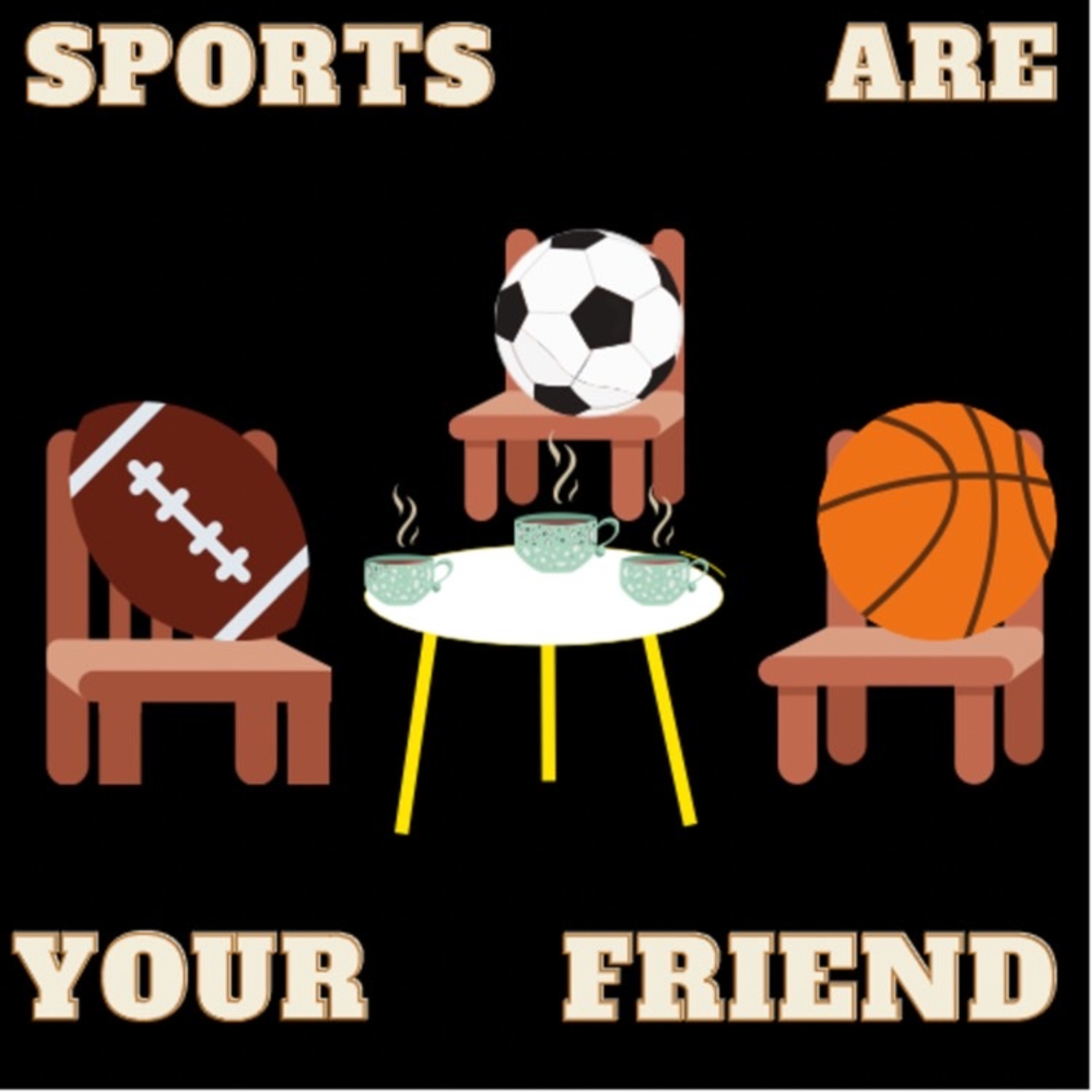 The Sports Are Your Friend Podcast