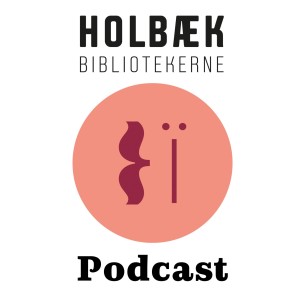 Holbæk bibliotekernes Podcast