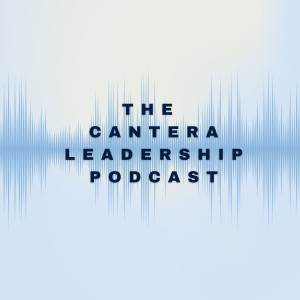 The Cantera Leadership Podcast