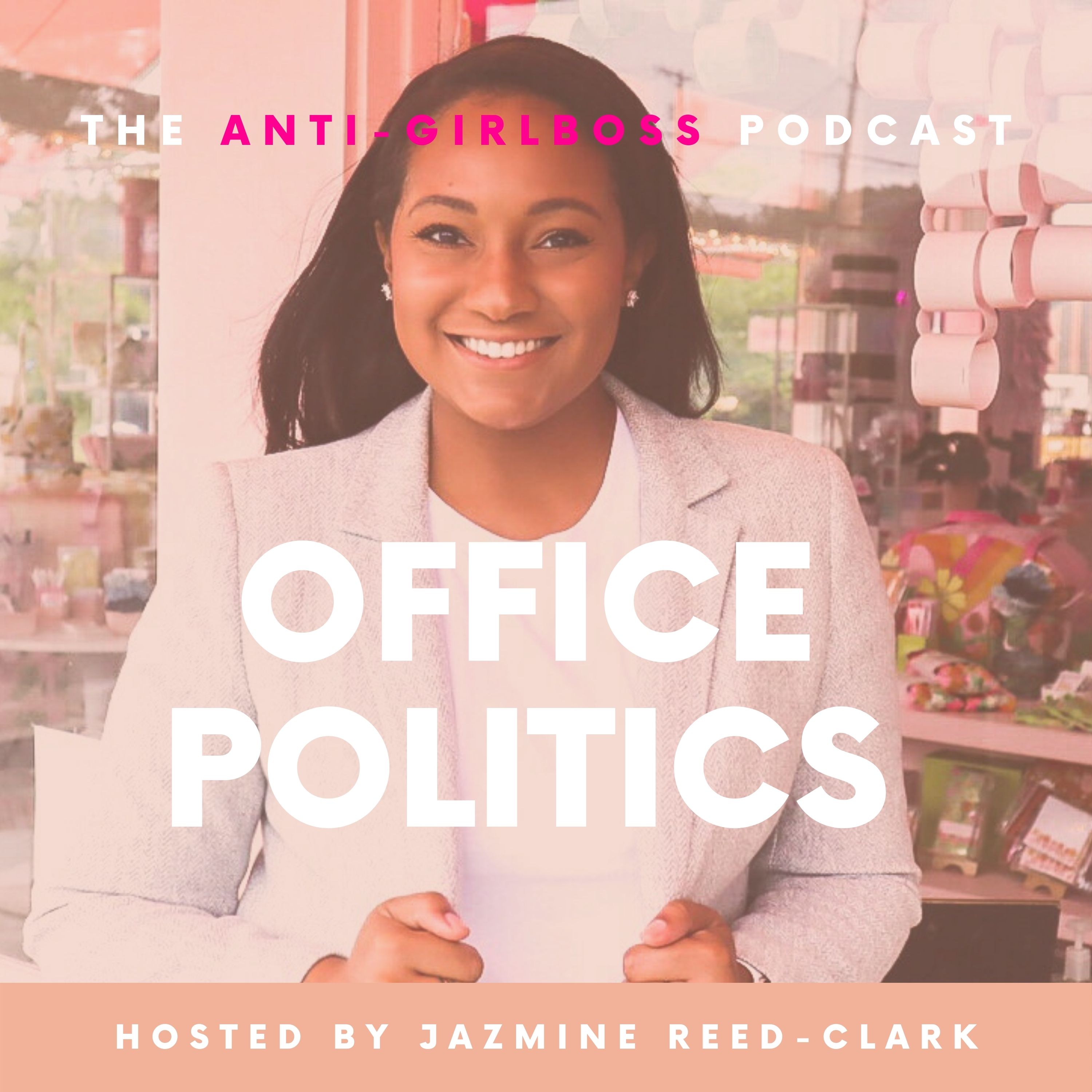 Office Politics: The Anti-#GIRLBOSS Podcast