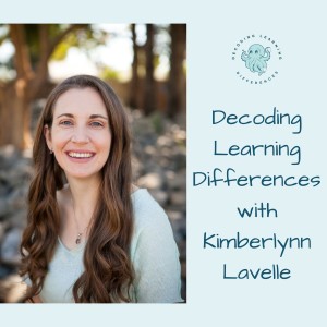 Decoding Learning Differences with Kimberlynn Lavelle