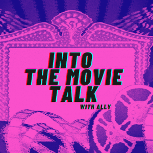 Into The Movie Talk
