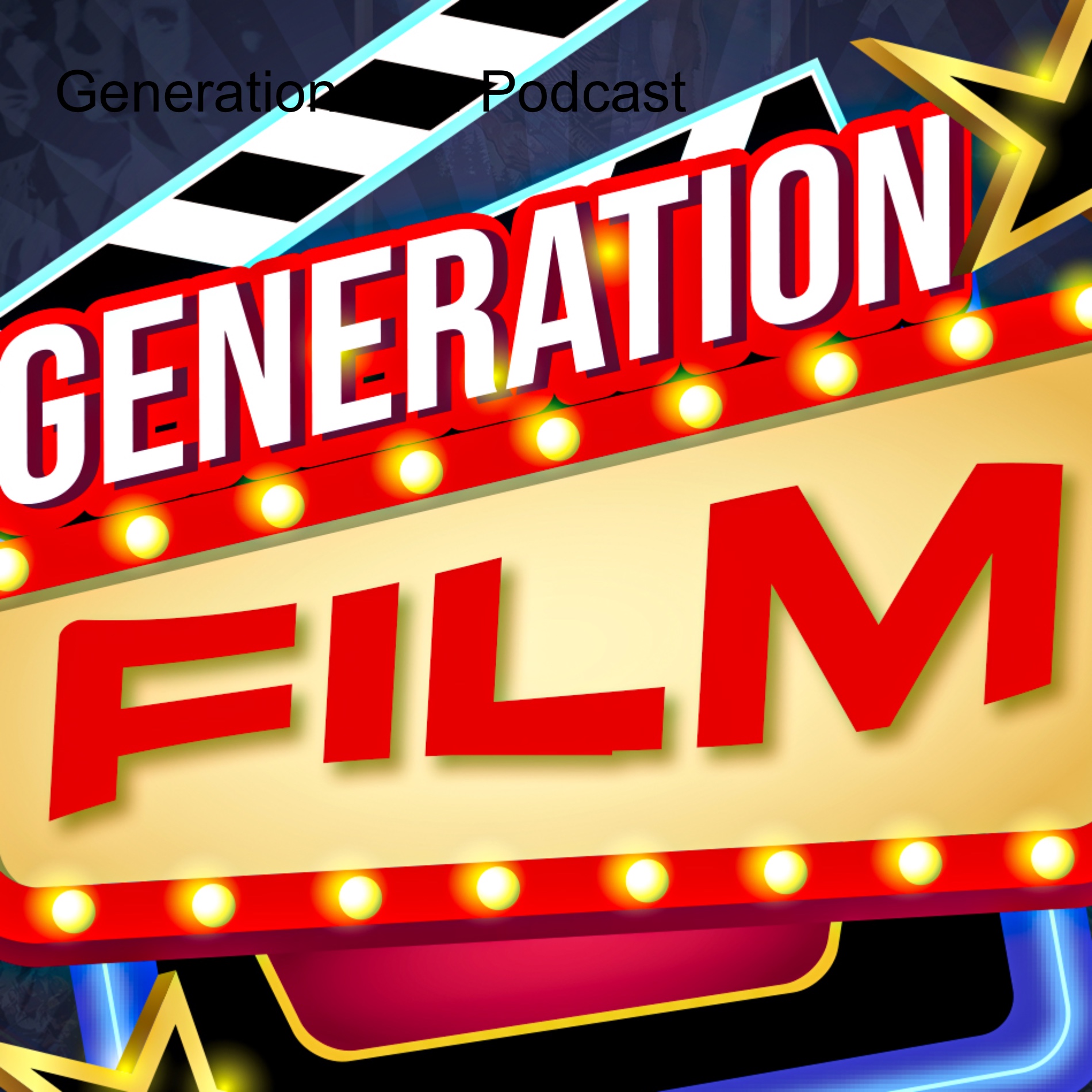 Generation Film Podcast