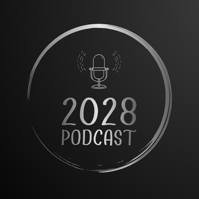The 2028 Podcast