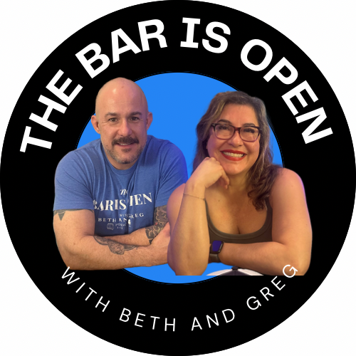 The Bar is Open with Beth and Greg Podcast