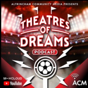 Theatres of Dreams football podcast - Season1: Episode 34 - Is the end in sight?