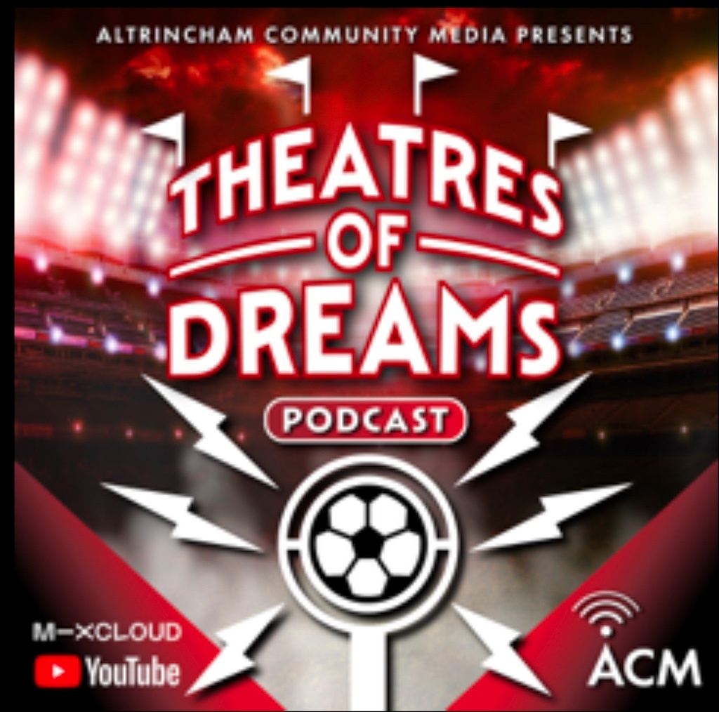 Theatres of Dreams - A football podcast produced for Altrincham Community Media (ACM) and RadioAlty by LATELATEProductions