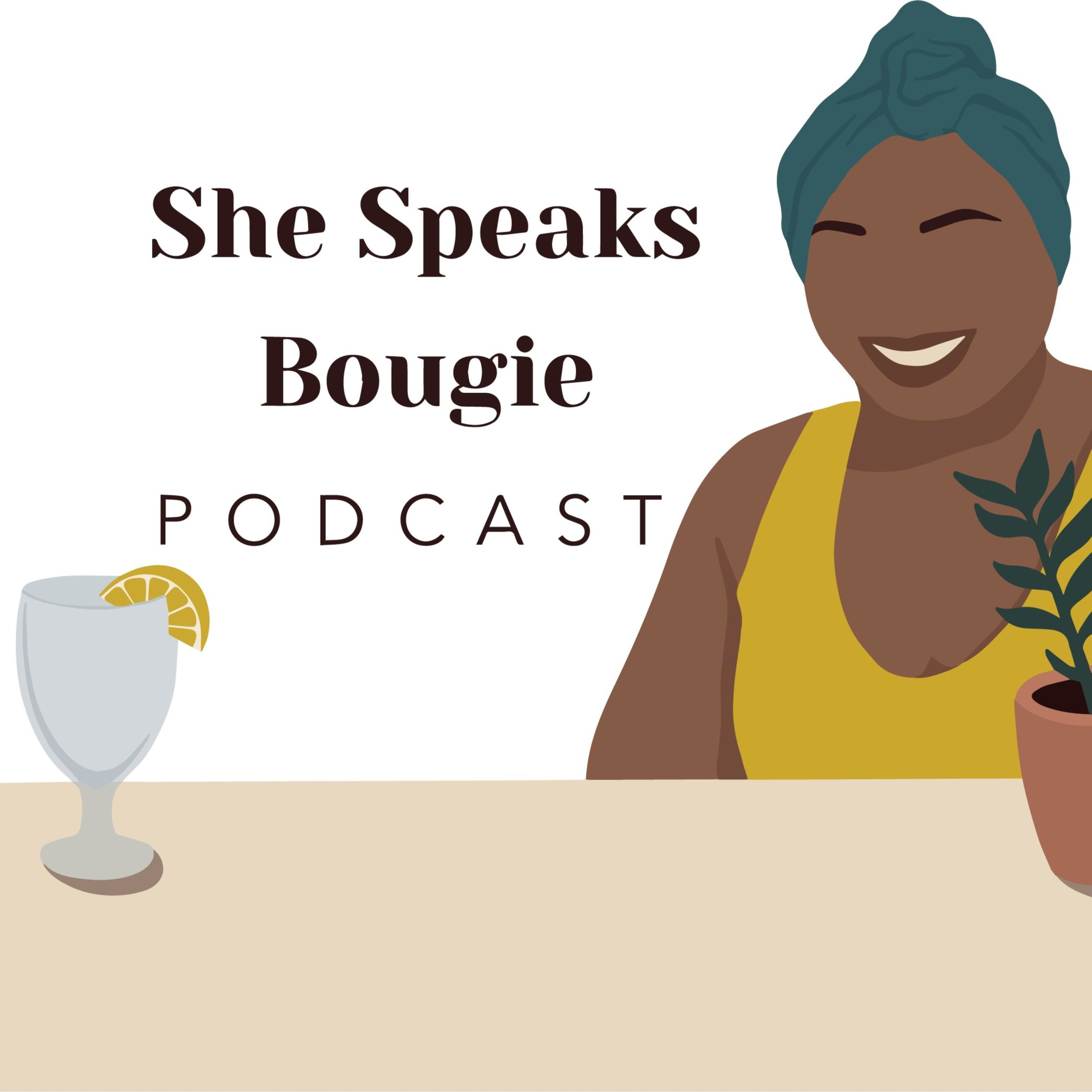 She Speaks Bougie Podcast