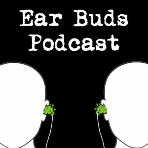 Ear Buds Podcast