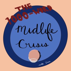 The 1000-Word Midlife Crisis