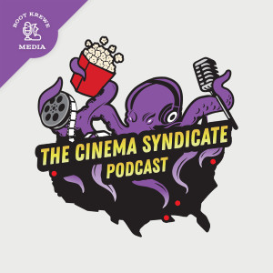 The Cinema Syndicate Podcast