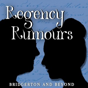 Regency Rumours — Bridgerton and Beyond
