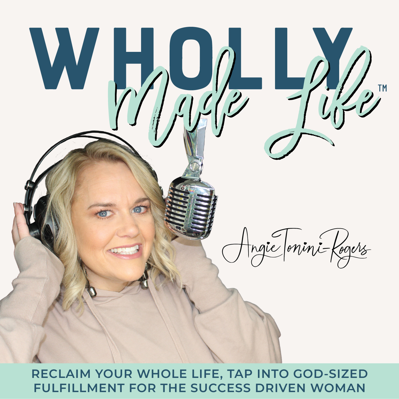 Wholly Made Life™- ReClaim your Whole Life, Tap into God-Sized Fulfillment for the Success Driven Woman, Mama, Wife, Sister