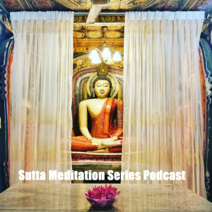 Sutta Meditation Series Podcast