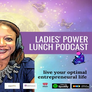 Ladies Power Lunch Ep.99: How to use self love as the foundation for your optimal life, with Ilja van De Griend