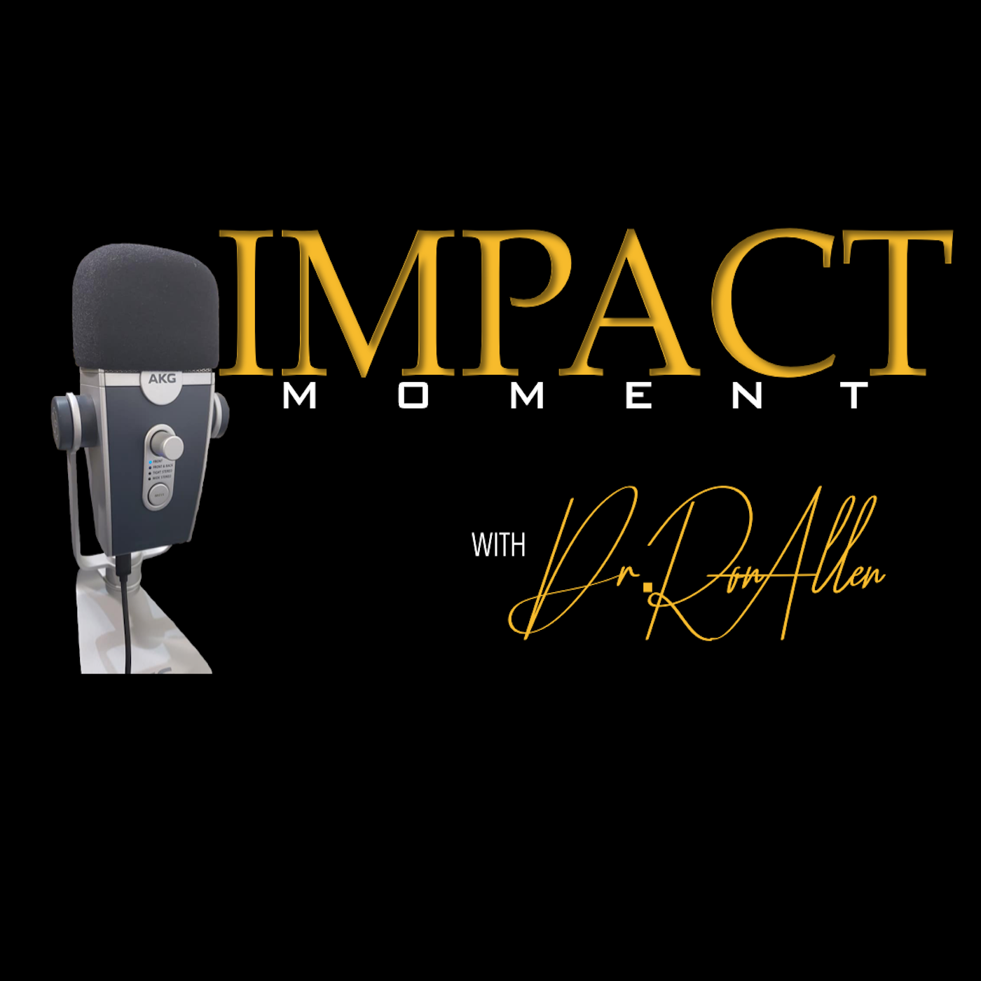 Impact Moment - Dr. Ron Allen\'s Revelatory Commentary on Biblical Text, while you do life!