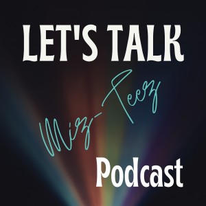 Introducing MzTeez Lets Talk Podcast