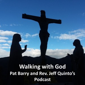 Walking with God, Pat and Jeff's Podcast