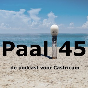 Paal 45 - de podcast voor Castricum