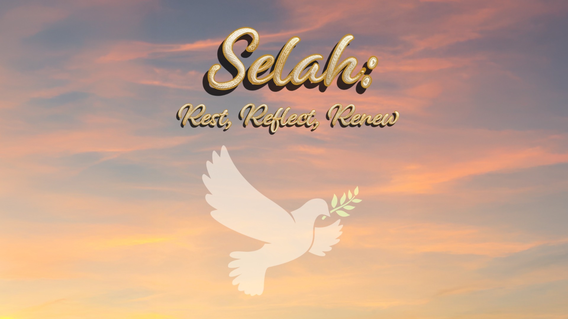Selah: Rest, Reflect, Renew