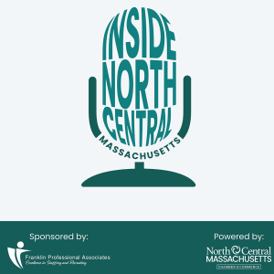 The Inside North Central Massachusetts Podcast