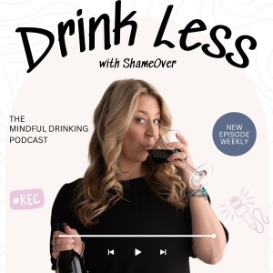 ShameOver - The Drink Less Podcast