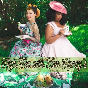 High Tea with Two Honeys - Episode 1