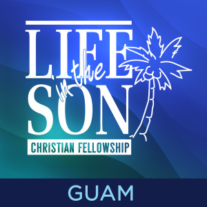 Life in the Son Guam
