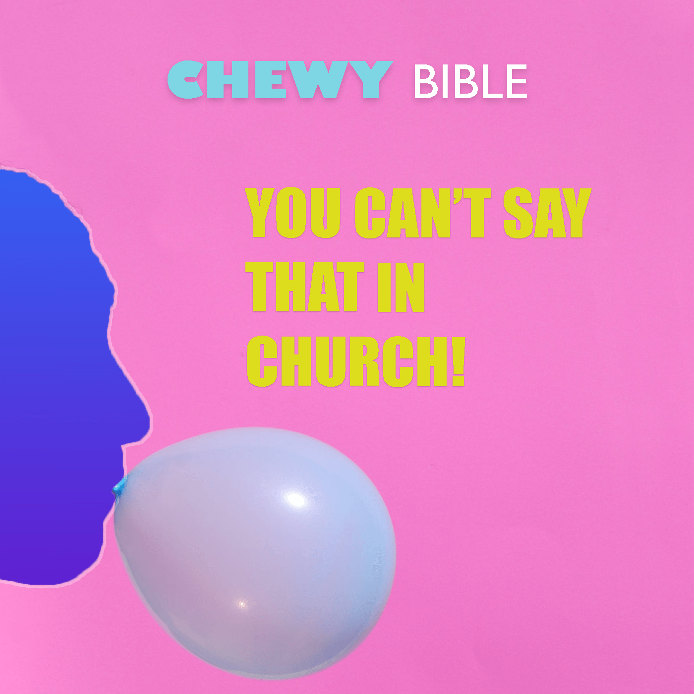 Chewy Bible Podcast