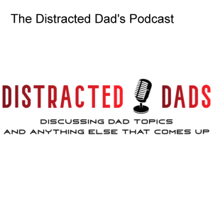 The Distracted Dad’s Podcast