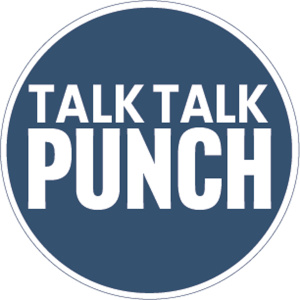 Talk Talk Punch Podcast