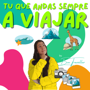 ”Tu que andas sempre a viajar...”