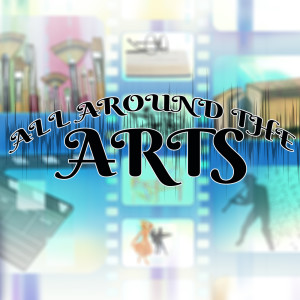 All Around The Arts: Episode 5
