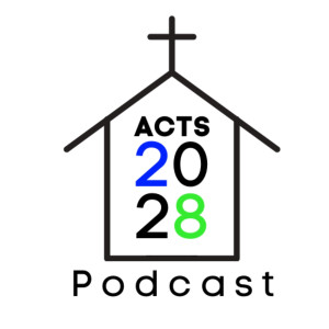The Acts2028 Podcast