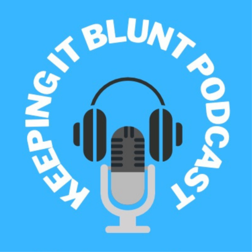 The Keeping it Blunt Podcast