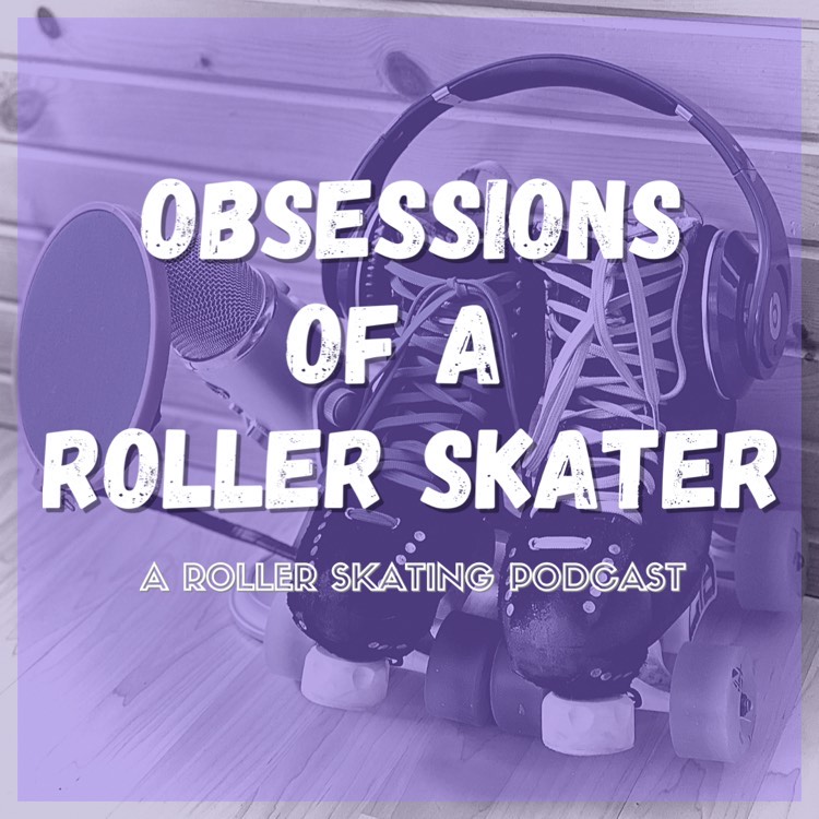 Obsessions of a Roller Skater
