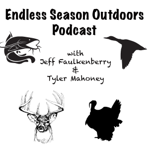 Endless Season Outdoors Podcast - Episode 5
