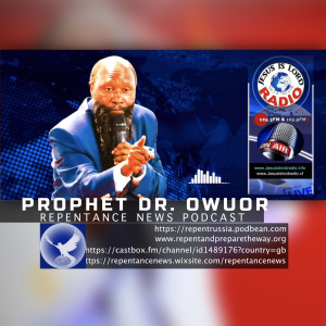 EPISODE 720 - 30SEP2019 - WED, VISION OF THE WRITINGS OF GOD ANNOUNCING THE IMMINENT COMING OF THE MESSIAH - PROPHET DR. OWUOR