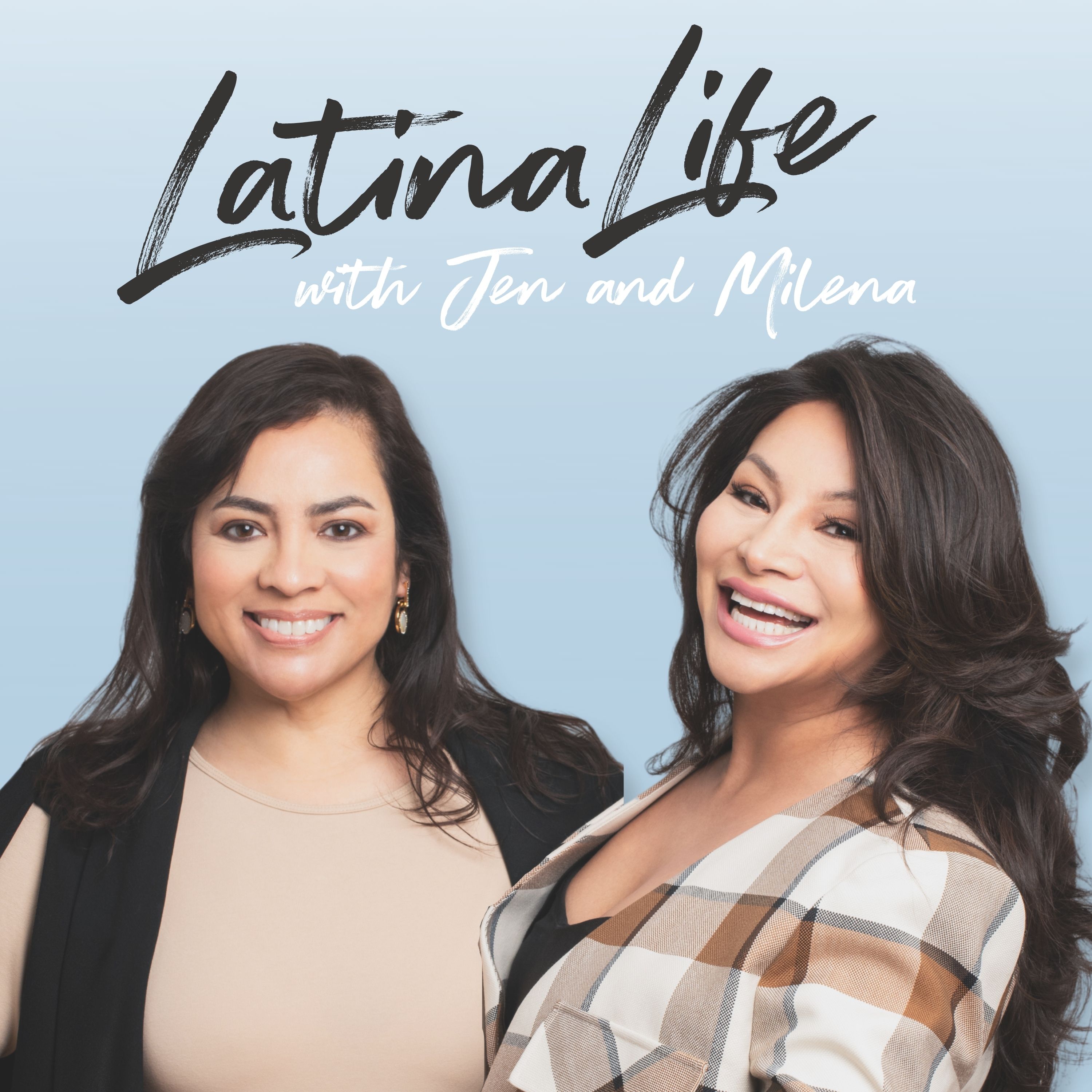 Latina Life With Jen and Milena | Jennifer Aguillon, Milena Monrroy