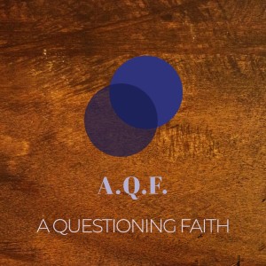 A Questioning Faith S1E3: Incipient Faith with John Thomas Fuhler