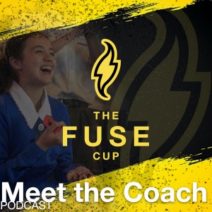 The FUSE Cup - Meet The Coach Podcast - 003 - Mark Savery
