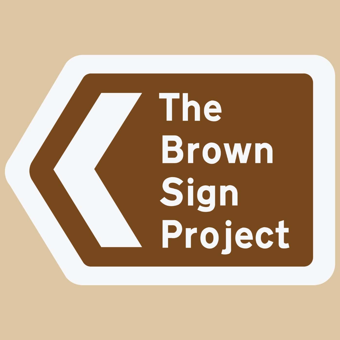 The Brown Sign Project
