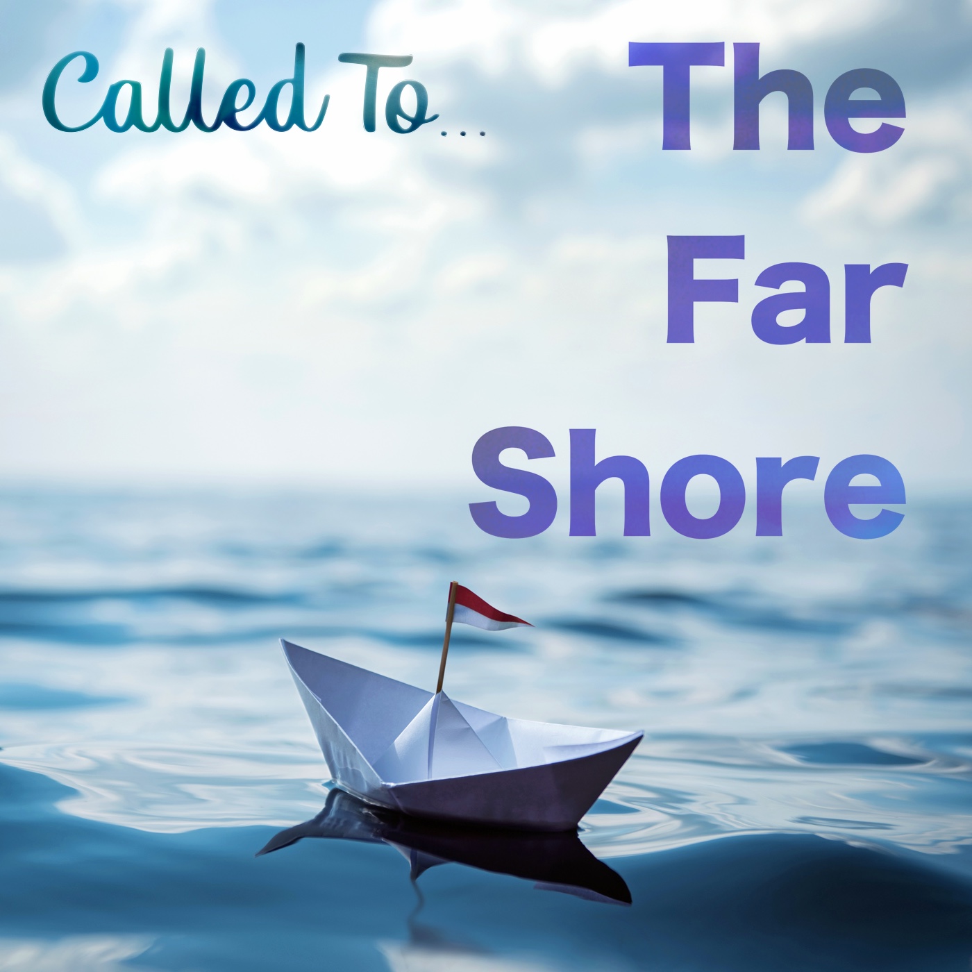 Called To The Far Shore