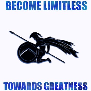 Become Limitless, Towards Greatness:  Explore the Possibilities of Your Limitless Potential
