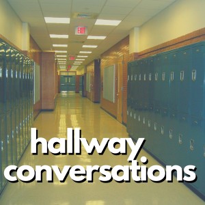 Episode 100: A LIVE Hallway Conversation! - Recorded in front of a live audience at the Christian Educators’ Association Conference
